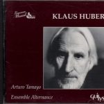 Klaus Huber, Arturo Tamayo, Ensemble Alternance – Chamber Music CD