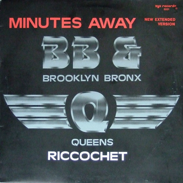 Brooklyn, Bronx & Queens B. B. & Q. – Minutes Away (New Extended Version) / Riccochet 12'' Maxi Single Plak
