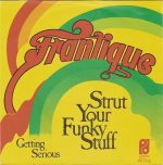 Frantique – Strut Your Funky Stuff 45lik Plak