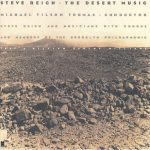 Steve Reich – The Desert Music CD