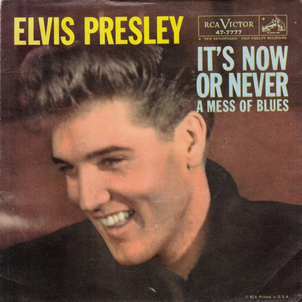 Elvis –  It's Now Or Never / A Mess Of Blues 45lik Plak