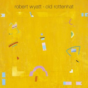 Robert Wyatt – Old Rottenhat LP Plak
