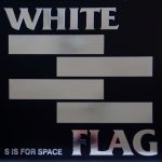 White Flag – S Is For Space 2LP Plak