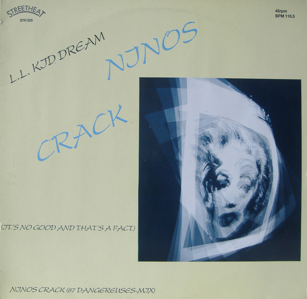 L.L. Kid Dream – Ninos Crack (It's No Good And That's A Fact) 12'' Maxi Single Plak (Electro)