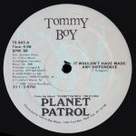 Planet Patrol – It Wouldn't Have Made Any Difference / Don't Tell Me 12'' Maxi Single Plak (Electro)