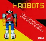 I-Robots – Italo Electro Disco Underground Classics CD (Italo Disco)