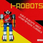 I-Robots – Italo Electro Disco Underground Classics CD (Italo Disco)