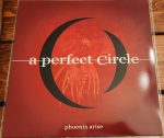 A Perfect Circle – Phoenix Arise LP Plak