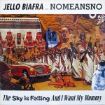 Jello Biafra With Nomeansno – The Sky Is Falling And I Want My Mommy LP Plak