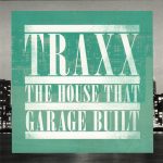 TRAXX - The House That Garage Built 2CD (House)