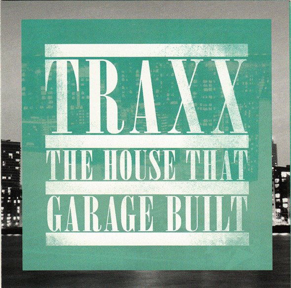 TRAXX - The House That Garage Built 2CD (House)