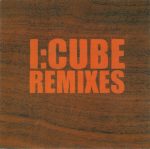I:Cube – Remixes CD (Downtempo)