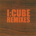 I:Cube – Remixes CD (Downtempo)