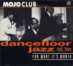 Mojo Club Presents Dancefloor Jazz Vol. Two (For What It's Worth) CD