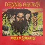 Dennis Brown – Wolf & Leopards LP Plak