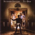 Scissor Sisters – Ta-Dah CD