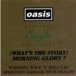 Oasis – (What's The Story) Morning Glory? - Complete Singles Collection CD