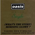 Oasis – (What's The Story) Morning Glory? - Complete Singles Collection CD