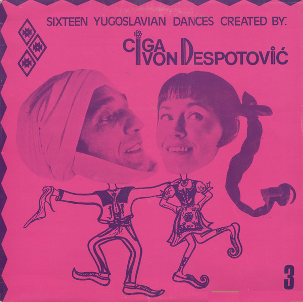 Ciga & Ivon Despotović – Sixteen Yugoslavian Dances Created By Ciga I Ivon Despotovic 3 LP Plak