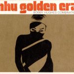 Bobby Hughes Combination – Nhu Golden Era CD (Future Jazz)