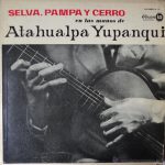 Atahualpa Yupanqui – Selva, Pampa Y Cerro LP Plak