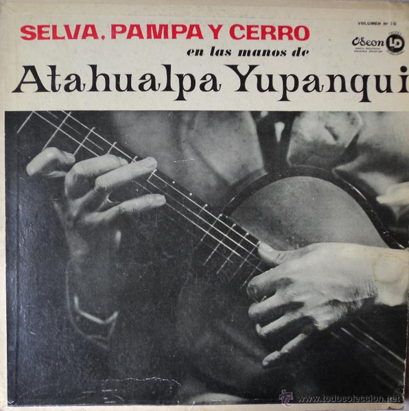 Atahualpa Yupanqui – Selva, Pampa Y Cerro LP Plak