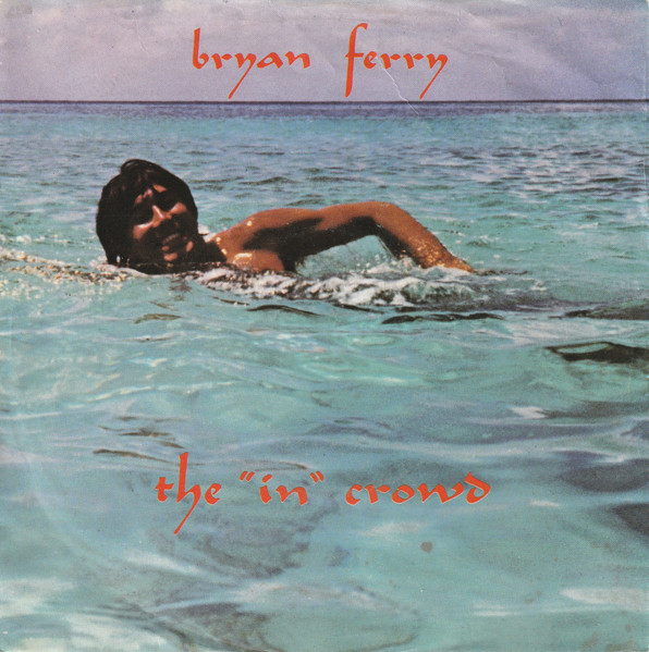 Bryan Ferry – The "In" Crowd 45lik Plak