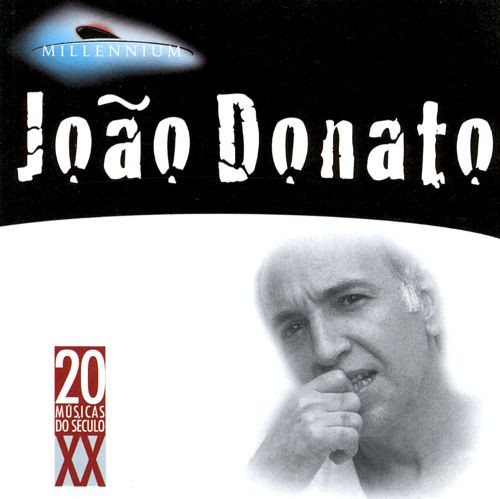João Donato – Millennium - 20 Músicas Do Século XX CD