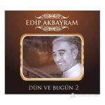 Edip Akbayram – Dün ve Bugün 2 CD