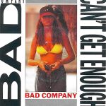 Bad Company – Can't Get Enough 45lik Plak