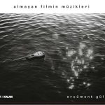 Ercüment Gül – Olmayan Filmin Müzikleri CD
