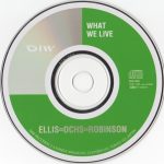 Lisle Ellis, Lawrence Ochs, Donald Robinson: What We Live – What We Live CD - Görsel 3