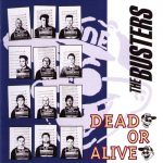The Busters – Dead Or Alive CD