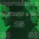 Caetano Veloso e Gilberto Gil – Tropicália 2 CD
