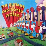 The Guitars That Destroyed The World LP Plak