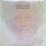 Carol Hall – If I Be Your Lady LP Plak