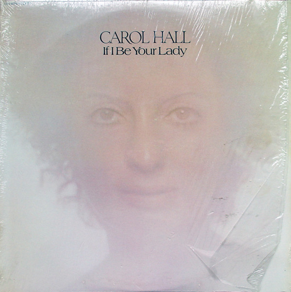 Carol Hall – If I Be Your Lady LP Plak