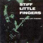 Stiff Little Fingers – See You Up There! CD