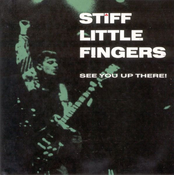 Stiff Little Fingers – See You Up There! CD