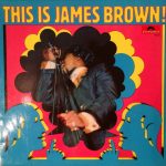 James Brown & The Famous Flames – This Is James Brown! LP Plak