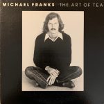 Michael Franks – The Art Of Tea LP Plak
