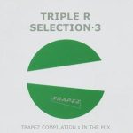 Triple R – Selection 3 (Trapez Compilation : In The Mix) CD (Minimal)