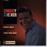 Chubby Checker – Twenty Miles / I Need Your Lovin' 45lik Plak