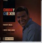 Chubby Checker – Twenty Miles / I Need Your Lovin' 45lik Plak