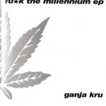 Ganja Kru – Fu*k The Millennium EP CD (Drum n Bass)