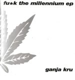 Ganja Kru – Fu*k The Millennium EP CD (Drum n Bass)
