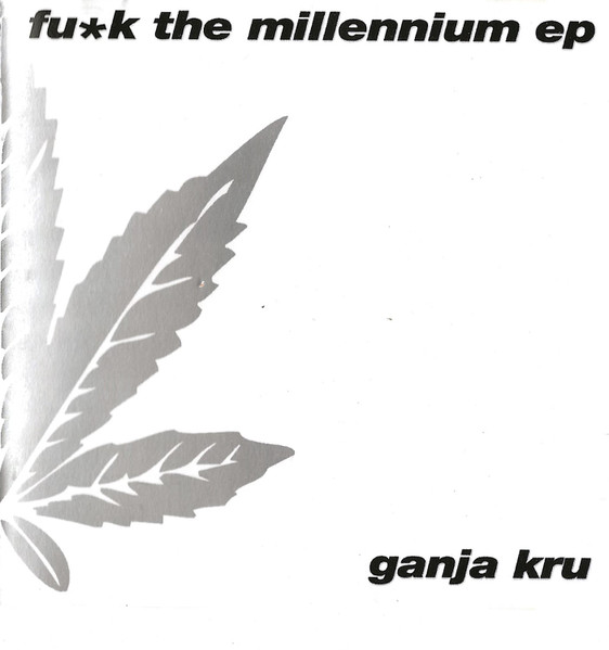 Ganja Kru – Fu*k The Millennium EP CD (Drum n Bass)