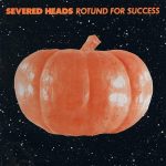 Severed Heads – Rotund For Success CD