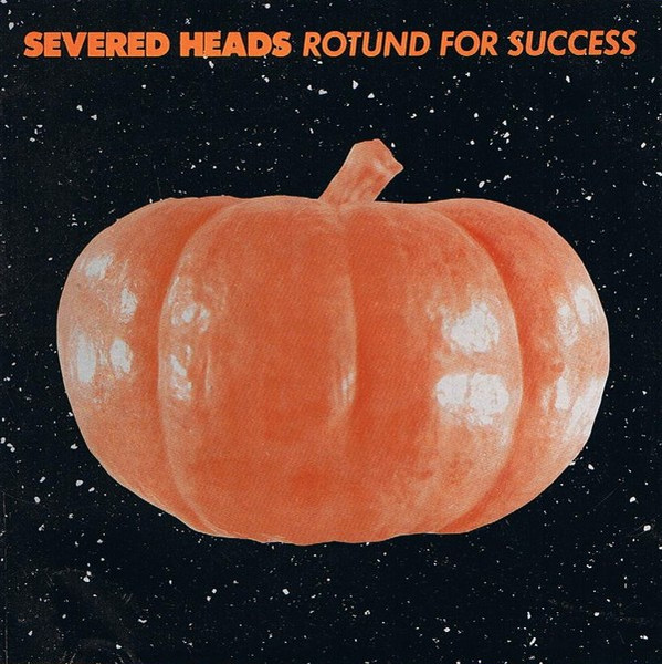 Severed Heads – Rotund For Success CD