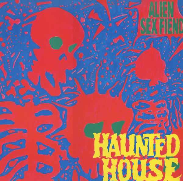 Alien Sex Fiend – Haunted House 12'' Maxi Single Plak